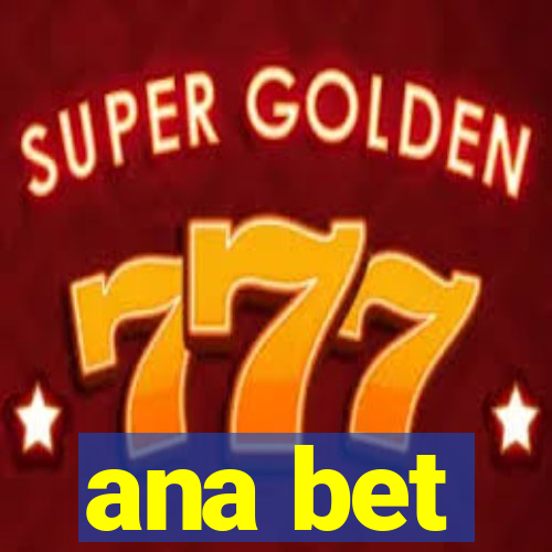 ana bet